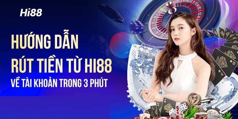 Hi88 - Chơi hay rút tiền liền tay