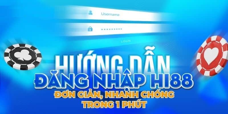 Hướng dẫn cách đăng nhập Hi88 qua link an toàn