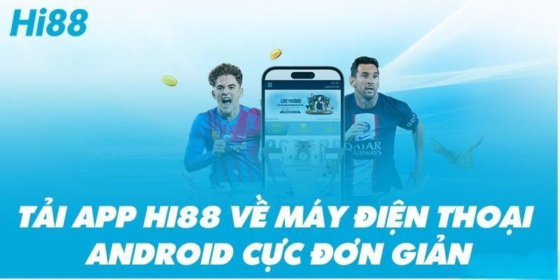 Hướng dẫn chi tiết cách tải app Hi88